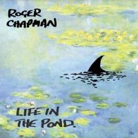 Chapman Roger - Life In The Pond ryhmässä CD @ Bengans Skivbutik AB (4022323)