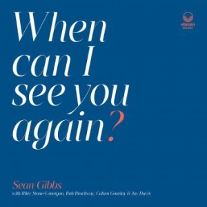 Gibbs Sean - When Can I See You Again? ryhmässä CD @ Bengans Skivbutik AB (4022331)