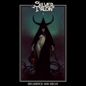 Silver Talon - Decadence And Decay ryhmässä CD @ Bengans Skivbutik AB (4022338)