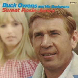 Buck Owens And His Buckaroos - Sweet Rosie Jones ryhmässä CD @ Bengans Skivbutik AB (4022973)