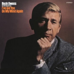 Buck Owens And His Buckaroos - I've Got You On My Mind Again ryhmässä CD @ Bengans Skivbutik AB (4022974)