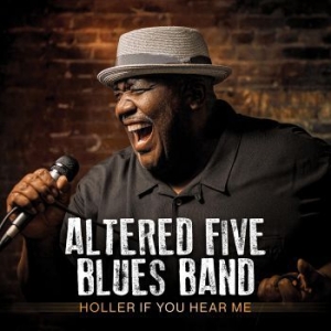 Altered Five Blues Band - Holler If You Hear Me ryhmässä CD @ Bengans Skivbutik AB (4023033)