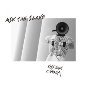 Ask The Slave - Kiss Your Chora (Digipack) ryhmässä CD @ Bengans Skivbutik AB (4023596)