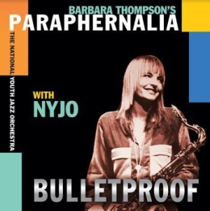 Barbara Thompsonæs Paraphenalia & N - Bulletproof ryhmässä CD @ Bengans Skivbutik AB (4023698)