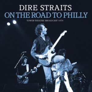 Dire Straits - On The Road To Philly (Live Broadca ryhmässä Minishops / Dire Straits @ Bengans Skivbutik AB (4024165)