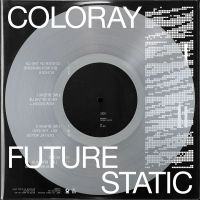 Coloray - Future Static ryhmässä VINYYLI @ Bengans Skivbutik AB (4024801)