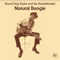 Hound Dog Taylor - Natural Boogie ryhmässä VINYYLI @ Bengans Skivbutik AB (4026477)