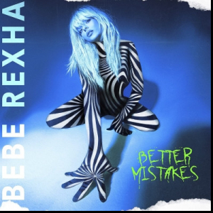 Bebe Rexha - Better Mistakes ryhmässä CD @ Bengans Skivbutik AB (4026942)