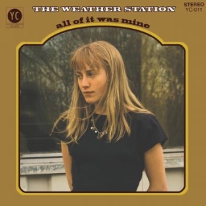 Weather Station - All Of It Was Mine ryhmässä VINYYLI @ Bengans Skivbutik AB (4026966)