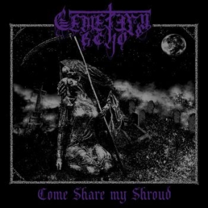 Cemetery Echo - Come Share My Shroud ryhmässä CD @ Bengans Skivbutik AB (4027309)