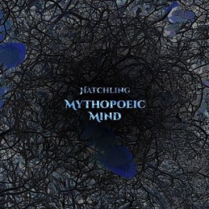 Mythopoeic Mind - Hatchling ryhmässä ME SUOSITTELEMME / Joululahjavinkki: Vinyyli @ Bengans Skivbutik AB (4027374)