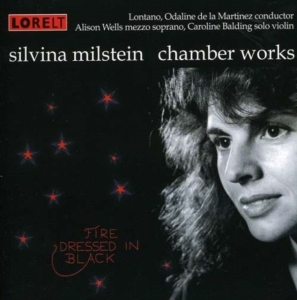 Milstein Silvina - Fire Dressed In Black - Chamber Wor ryhmässä CD @ Bengans Skivbutik AB (4028013)