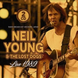 Young Neil & The Lost Dogs - Live 1989 / Fm Broadcast ryhmässä CD @ Bengans Skivbutik AB (4028047)