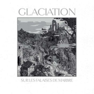 Glaciation - Sur Les Falaises De Marbre (White V ryhmässä VINYYLI @ Bengans Skivbutik AB (4028532)