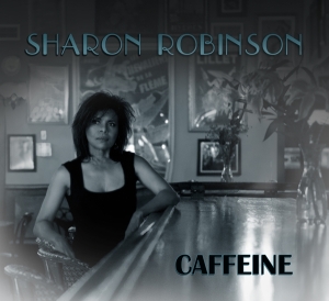 Sharon Robinson - Caffeine ryhmässä CD @ Bengans Skivbutik AB (4028857)