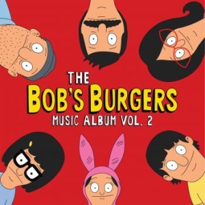 Bob's Burgers - The Bob's Burgers Music Album Vol.2 ryhmässä ME SUOSITTELEMME / Joululahjavinkki: Vinyyli @ Bengans Skivbutik AB (4029694)