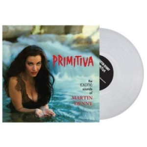 Denny Martin - Primitiva (Clear Vinyl) ryhmässä VINYYLI @ Bengans Skivbutik AB (4029739)