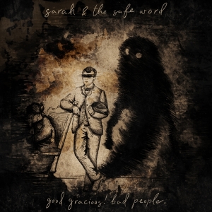 Sarah & The Safe Word - Good Gracious! Bad People. ryhmässä CD @ Bengans Skivbutik AB (4029780)