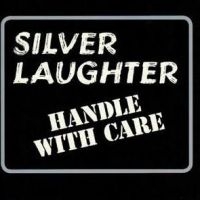 Silver Laughter - Handle With Care ryhmässä CD @ Bengans Skivbutik AB (4029823)