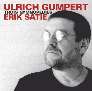 Gumpert Ulrich - Satie: Trois Gymnopedies ryhmässä CD @ Bengans Skivbutik AB (4029825)