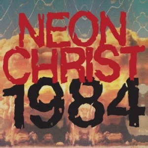 Neon Christ - 1984 (Vinyl Lp) ryhmässä VINYYLI @ Bengans Skivbutik AB (4029866)