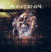 Act Of Denial - Negative ryhmässä CD @ Bengans Skivbutik AB (4029877)