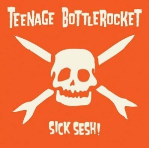 Teenage Bottlerocket - Sick Sesh ryhmässä CD @ Bengans Skivbutik AB (4030336)