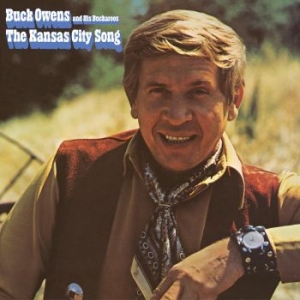 Buck Owens And His Buckaroos - The Kansas City Song ryhmässä CD @ Bengans Skivbutik AB (4030340)