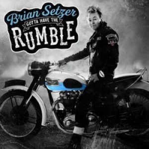 Setzer Brian - Gotta Have The Rumble ryhmässä CD @ Bengans Skivbutik AB (4031207)