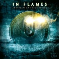 In Flames - Soundtrack To Your Escape ryhmässä CD @ Bengans Skivbutik AB (4031330)