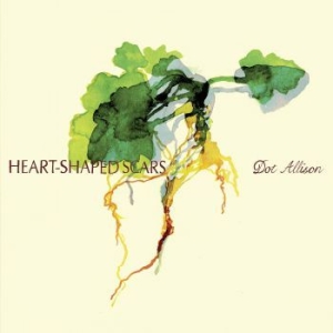 Dot Allison - Heart-Shaped Scars ryhmässä VINYYLI @ Bengans Skivbutik AB (4032127)