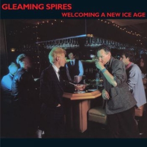 Gleaming Spires - Welcoming A New Ice Age ryhmässä CD @ Bengans Skivbutik AB (4032166)