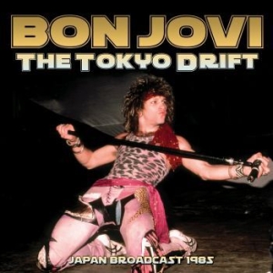 Bon Jovi - Tokyo Drift The (Live Broadcast 198 ryhmässä CD @ Bengans Skivbutik AB (4035011)