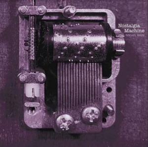 Mani Mikael - Nostalgia Machine ryhmässä CD @ Bengans Skivbutik AB (4035468)