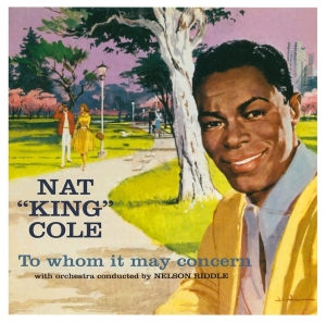 Nat King Cole - To Whom It May Concern/Every Time I Feel The Spirit ryhmässä CD @ Bengans Skivbutik AB (4035855)