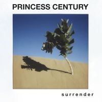 Princess Century - S U R R E N D E R ryhmässä VINYYLI @ Bengans Skivbutik AB (4035950)