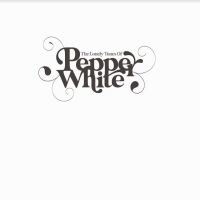 Pepper White - Lonely Tunes Of Pepper White ryhmässä VINYYLI @ Bengans Skivbutik AB (4035958)