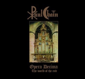 Chain Paul - Opera Decima (The World Of The End) ryhmässä CD @ Bengans Skivbutik AB (4036382)