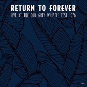 Return To Forever - Live At The Old Grey Whistle ryhmässä VINYYLI @ Bengans Skivbutik AB (4036569)