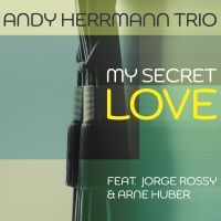 Andy Herrmann Trio - My Secret Love ryhmässä CD @ Bengans Skivbutik AB (4036686)