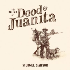 Sturgill Simpson - Ballad Of Dood & Juanita ryhmässä CD @ Bengans Skivbutik AB (4036708)