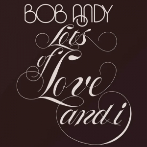 Bob Andy - Lots Of Love And I ryhmässä CD @ Bengans Skivbutik AB (4036719)