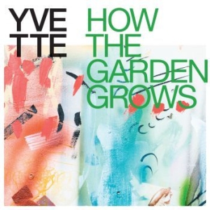 Yvette - How The Garden Grows (Multicolor Ex ryhmässä VINYYLI @ Bengans Skivbutik AB (4037242)