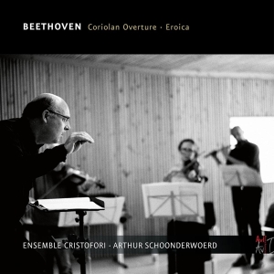 Arthur & Ensemble Cristofori Schoonderwoerd - Beethoven, Coriolan Overture, Eroica ryhmässä CD @ Bengans Skivbutik AB (4037936)