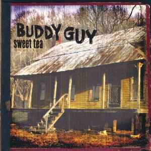 Buddy Guy - Sweet Tea ryhmässä CD @ Bengans Skivbutik AB (4037940)