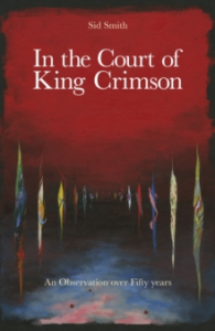 Sid Smith - In The Court Of King Crimson. An Observation Over 50 Years ryhmässä Minishops / King Crimson @ Bengans Skivbutik AB (4038031)