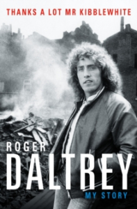 Roger Daltrey - Thanks A Lot Mr Kibblewhite. My Story ryhmässä ME SUOSITTELEMME / Musiikkikirjat @ Bengans Skivbutik AB (4038051)