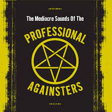 Professional Againsters - The Mediocre Sounds Of The Professional Againsters ryhmässä VINYYLI @ Bengans Skivbutik AB (4038839)