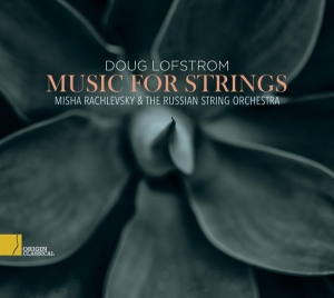 Lofstrom Doug - Music For Strings ryhmässä CD @ Bengans Skivbutik AB (4039417)