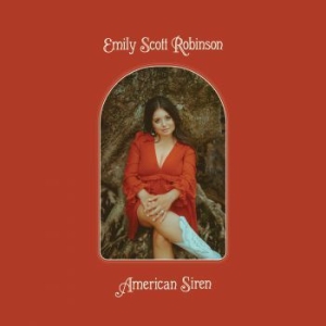 Emily Scott Robinson - American Siren ryhmässä CD @ Bengans Skivbutik AB (4039640)